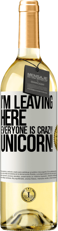 29,95 € | White Wine WHITE Edition I'm leaving here, everyone is crazy! Unicorn! White Label. Customizable label Young wine Harvest 2024 Verdejo