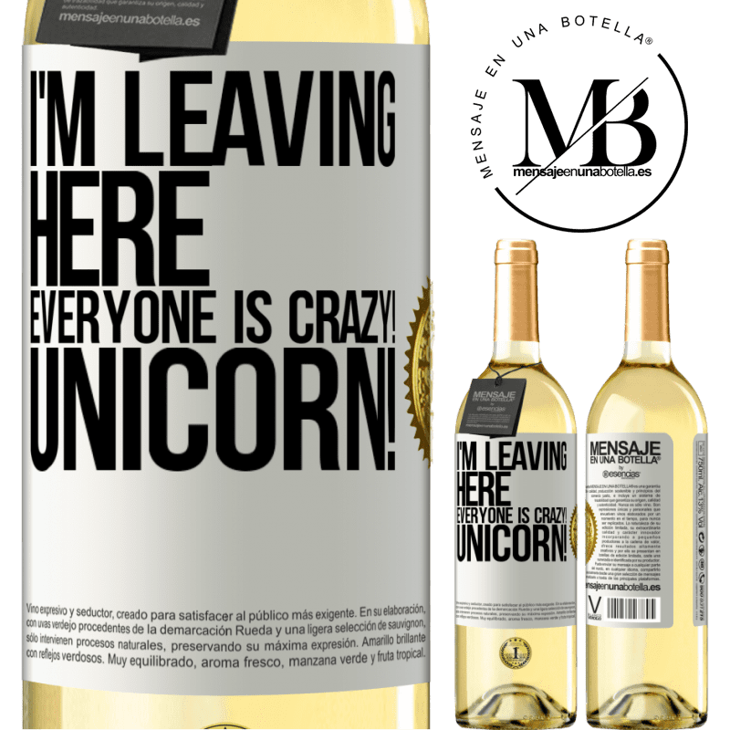 29,95 € Free Shipping | White Wine WHITE Edition I'm leaving here, everyone is crazy! Unicorn! White Label. Customizable label Young wine Harvest 2022 Verdejo