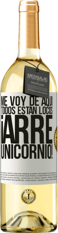 29,95 € | Vino Blanco Edición WHITE Me voy de aquí, todos están locos ¡arre unicornio! Etiqueta Blanca. Etiqueta personalizable Vino joven Cosecha 2024 Verdejo