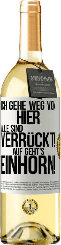 29,95 € | Weißwein WHITE Ausgabe Ich gehe weg von hier, alle sind verrückt! Auf geht's, Einhorn! Weißes Etikett. Anpassbares Etikett Junger Wein Ernte 2024 Verdejo