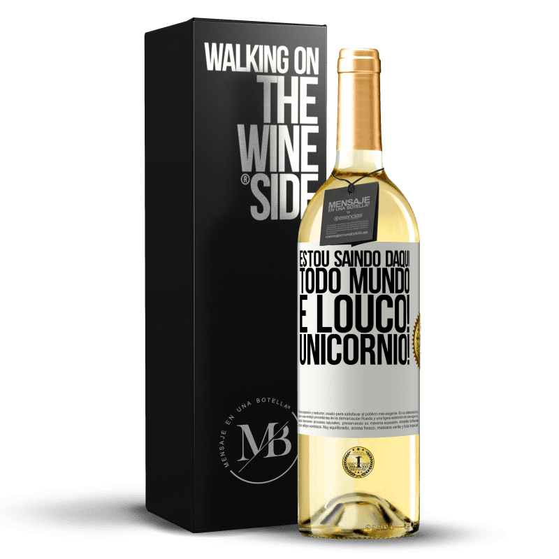 29,95 € Envio grátis | Vinho branco Edição WHITE Estou saindo daqui, todo mundo é louco! Unicórnio! Etiqueta Branca. Etiqueta personalizável Vinho jovem Colheita 2024 Verdejo