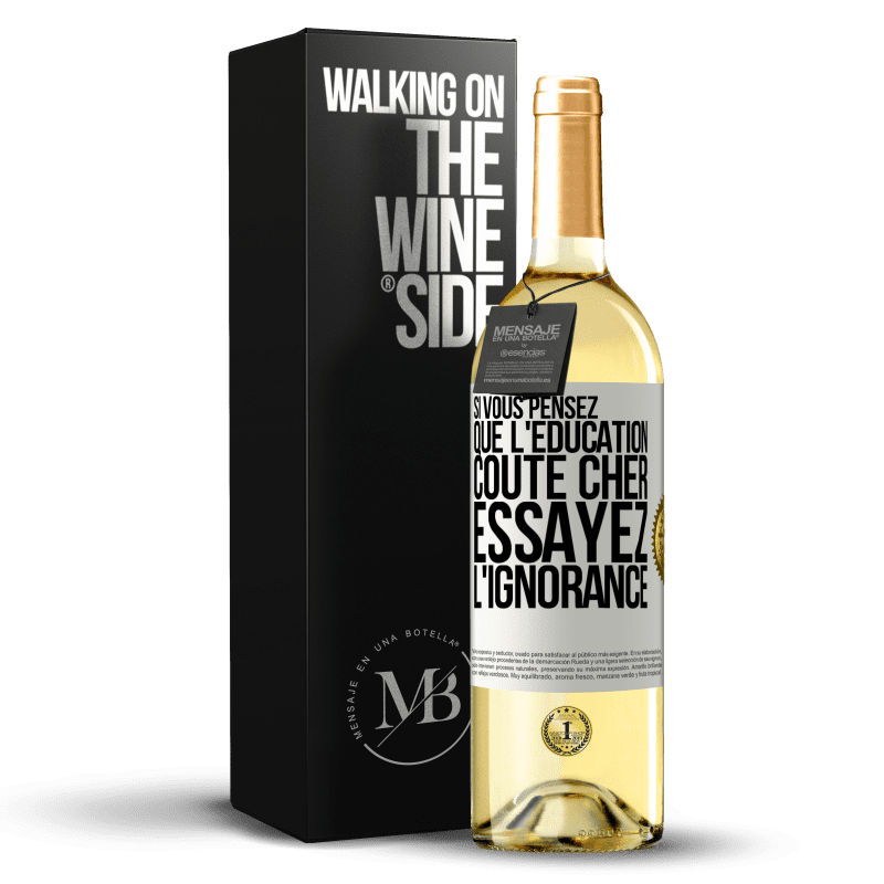 29,95 € Envoi gratuit | Vin blanc Édition WHITE Si vous pensez que l'éducation coûte cher, essayez l'ignorance Étiquette Blanche. Étiquette personnalisable Vin jeune Récolte 2023 Verdejo