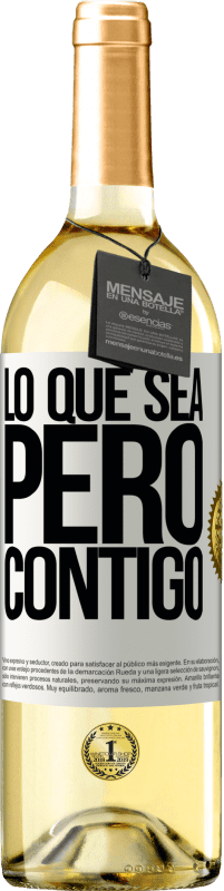 29,95 € | Vino Blanco Edición WHITE Lo que sea, pero contigo Etiqueta Blanca. Etiqueta personalizable Vino joven Cosecha 2023 Verdejo