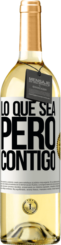 29,95 € Envío gratis | Vino Blanco Edición WHITE Lo que sea, pero contigo Etiqueta Blanca. Etiqueta personalizable Vino joven Cosecha 2024 Verdejo