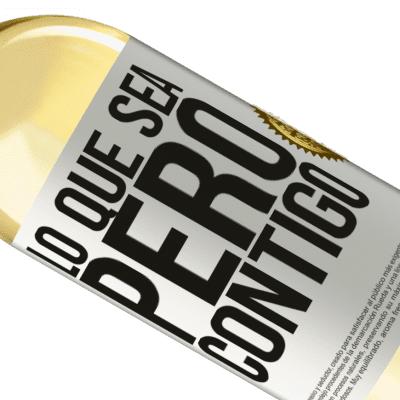 Expresiones Únicas y Personales. «Lo que sea, pero contigo» Edición WHITE