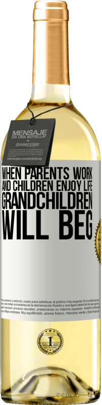 «When parents work and children enjoy life, grandchildren will beg» WHITE Edition