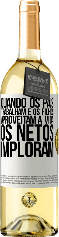 29,95 € Envio grátis | Vinho branco Edição WHITE Quando os pais trabalham e os filhos aproveitam a vida, os netos imploram Etiqueta Branca. Etiqueta personalizável Vinho jovem Colheita 2025 Verdejo