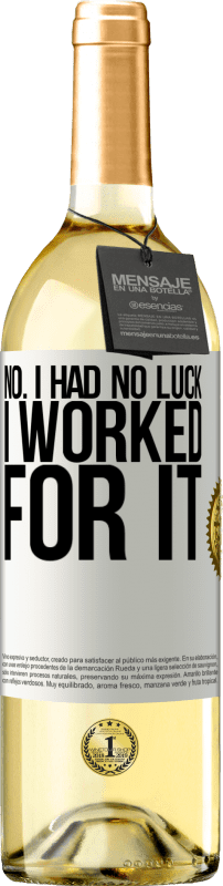 29,95 € | White Wine WHITE Edition No. I had no luck, I worked for it White Label. Customizable label Young wine Harvest 2024 Verdejo