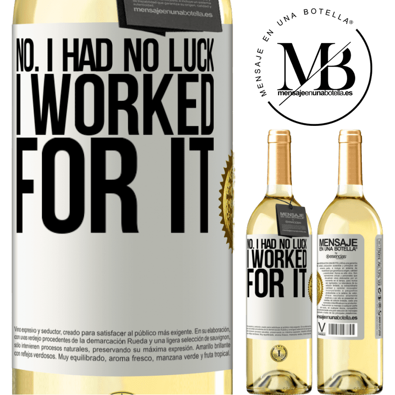 29,95 € Free Shipping | White Wine WHITE Edition No. I had no luck, I worked for it White Label. Customizable label Young wine Harvest 2022 Verdejo