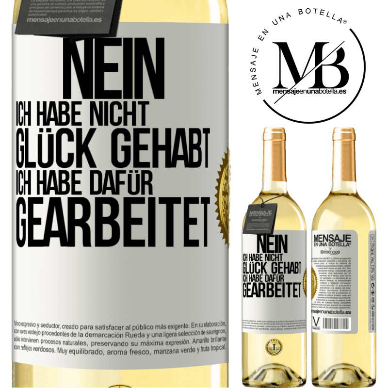 29,95 € Kostenloser Versand | Weißwein WHITE Ausgabe Nein, ich habe nicht Glück gehabt. Ich habe dafür gearbeitet Weißes Etikett. Anpassbares Etikett Junger Wein Ernte 2024 Verdejo