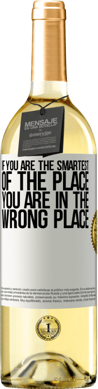 24,95 € Free Shipping | White Wine WHITE Edition If you are the smartest of the place, you are in the wrong place White Label. Customizable label Young wine Harvest 2021 Verdejo