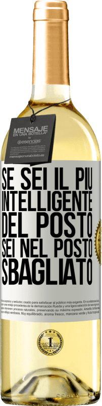 29,95 € | Vino bianco Edizione WHITE Se sei il più intelligente del posto, sei nel posto sbagliato Etichetta Bianca. Etichetta personalizzabile Vino giovane Raccogliere 2024 Verdejo