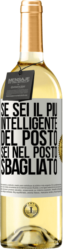 29,95 € Spedizione Gratuita | Vino bianco Edizione WHITE Se sei il più intelligente del posto, sei nel posto sbagliato Etichetta Bianca. Etichetta personalizzabile Vino giovane Raccogliere 2025 Verdejo