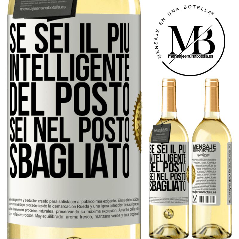 29,95 € Spedizione Gratuita | Vino bianco Edizione WHITE Se sei il più intelligente del posto, sei nel posto sbagliato Etichetta Bianca. Etichetta personalizzabile Vino giovane Raccogliere 2025 Verdejo