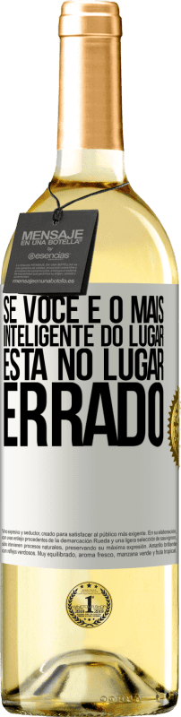 29,95 € Envio grátis | Vinho branco Edição WHITE Se você é o mais inteligente do lugar, está no lugar errado Etiqueta Branca. Etiqueta personalizável Vinho jovem Colheita 2025 Verdejo