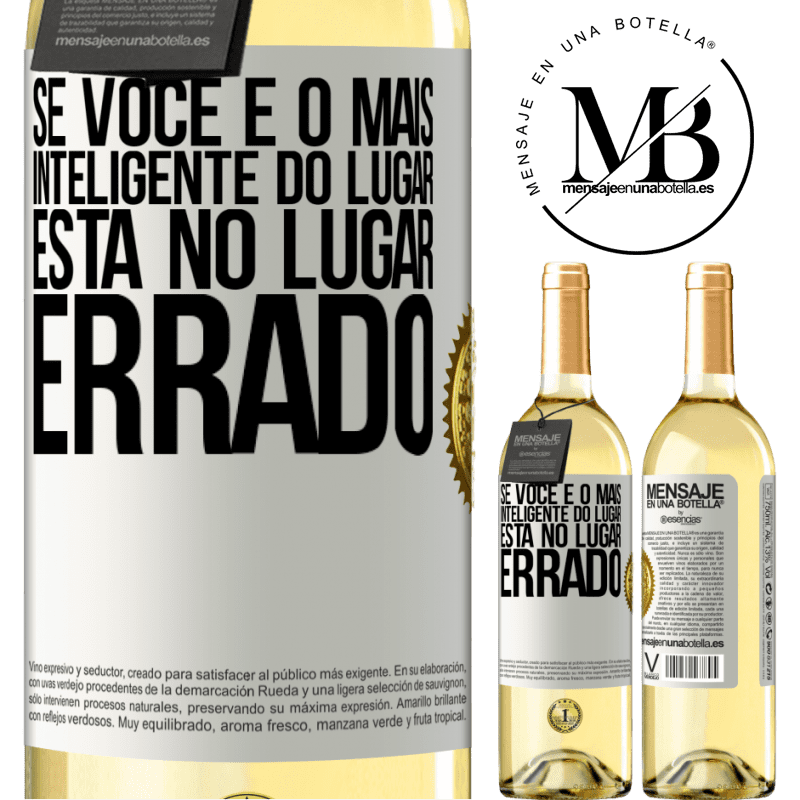29,95 € Envio grátis | Vinho branco Edição WHITE Se você é o mais inteligente do lugar, está no lugar errado Etiqueta Branca. Etiqueta personalizável Vinho jovem Colheita 2025 Verdejo