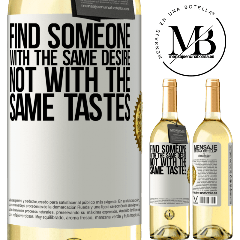 29,95 € Free Shipping | White Wine WHITE Edition Find someone with the same desire, not with the same tastes White Label. Customizable label Young wine Harvest 2024 Verdejo