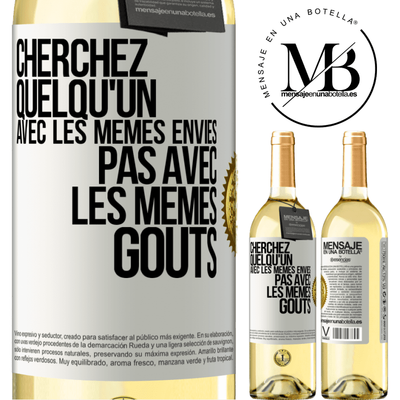 29,95 € Envoi gratuit | Vin blanc Édition WHITE Cherchez quelqu'un avec les mêmes envies pas avec les mêmes goûts Étiquette Blanche. Étiquette personnalisable Vin jeune Récolte 2024 Verdejo