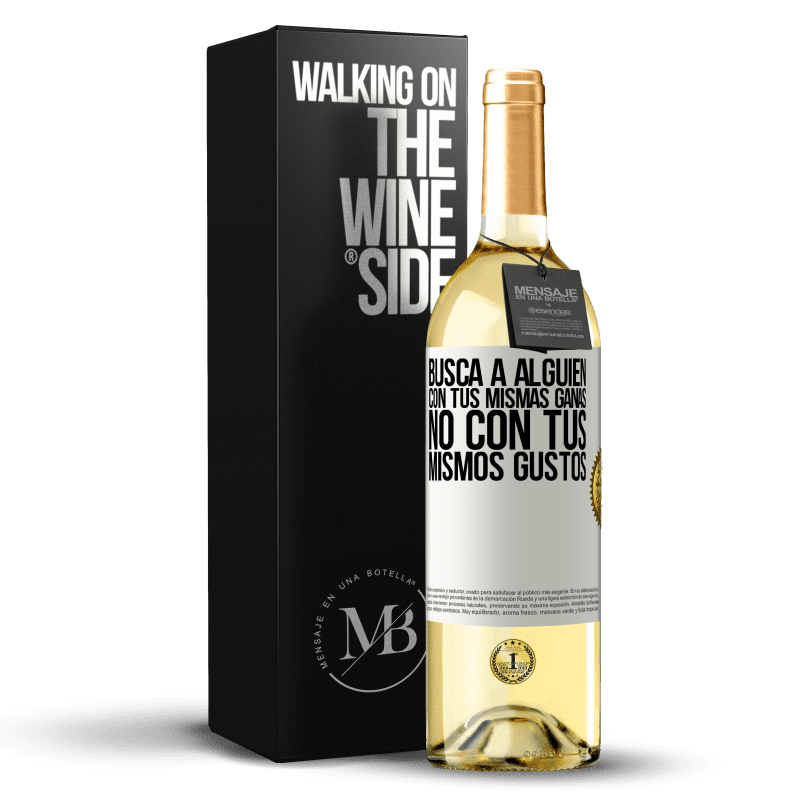 29,95 € Envío gratis | Vino Blanco Edición WHITE Busca a alguien con tus mismas ganas, no con tus mismos gustos Etiqueta Blanca. Etiqueta personalizable Vino joven Cosecha 2024 Verdejo