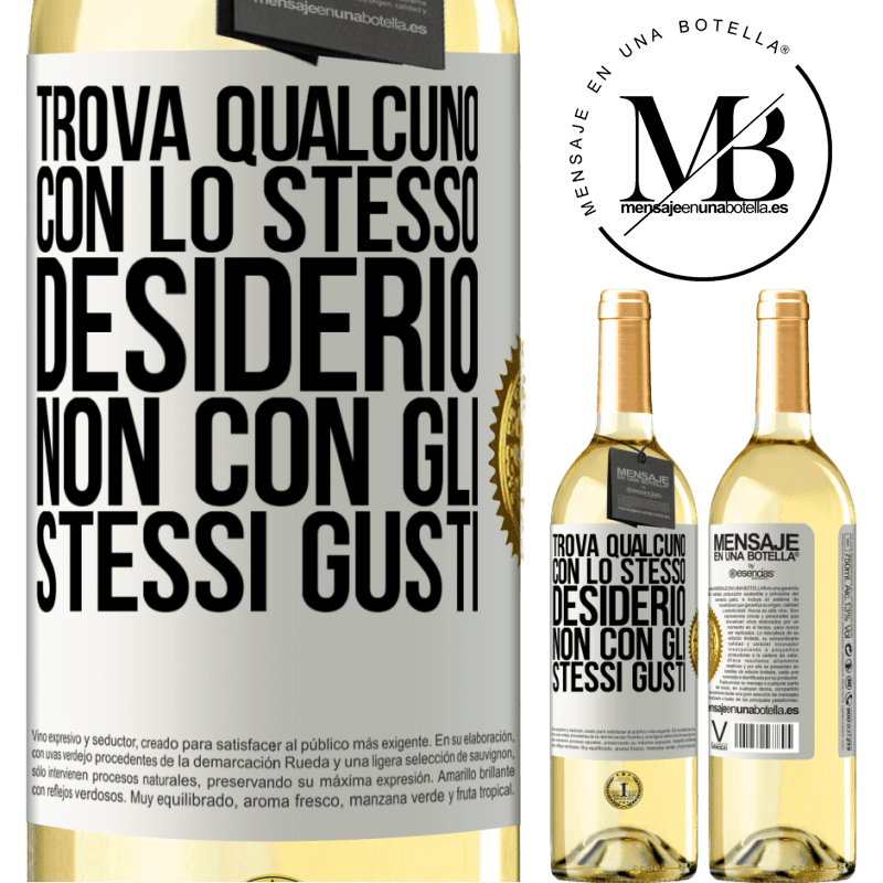 29,95 € Spedizione Gratuita | Vino bianco Edizione WHITE Trova qualcuno con lo stesso desiderio, non con gli stessi gusti Etichetta Bianca. Etichetta personalizzabile Vino giovane Raccogliere 2024 Verdejo