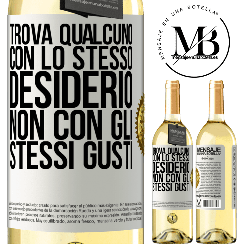 29,95 € Spedizione Gratuita | Vino bianco Edizione WHITE Trova qualcuno con lo stesso desiderio, non con gli stessi gusti Etichetta Bianca. Etichetta personalizzabile Vino giovane Raccogliere 2025 Verdejo