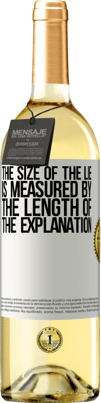 29,95 € | White Wine WHITE Edition The size of the lie is measured by the length of the explanation White Label. Customizable label Young wine Harvest 2025 Verdejo