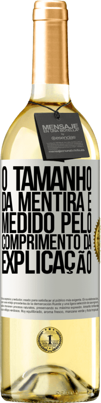 29,95 € | Vinho branco Edição WHITE O tamanho da mentira é medido pelo comprimento da explicação Etiqueta Branca. Etiqueta personalizável Vinho jovem Colheita 2025 Verdejo