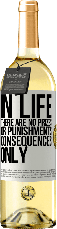 29,95 € | White Wine WHITE Edition In life there are no prizes or punishments. Consequences only White Label. Customizable label Young wine Harvest 2023 Verdejo