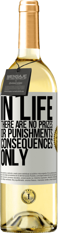 29,95 € | White Wine WHITE Edition In life there are no prizes or punishments. Consequences only White Label. Customizable label Young wine Harvest 2025 Verdejo