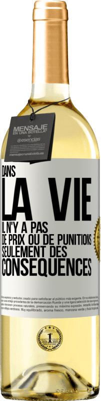 29,95 € | Vin blanc Édition WHITE Dans la vie il n'y a pas de prix ou de punitions. Seulement des conséquences Étiquette Blanche. Étiquette personnalisable Vin jeune Récolte 2024 Verdejo