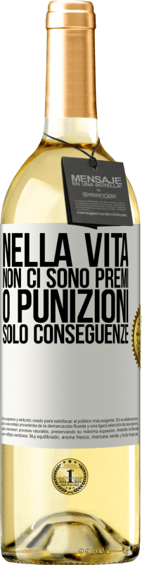 29,95 € | Vino bianco Edizione WHITE Nella vita non ci sono premi o punizioni. Solo conseguenze Etichetta Bianca. Etichetta personalizzabile Vino giovane Raccogliere 2024 Verdejo