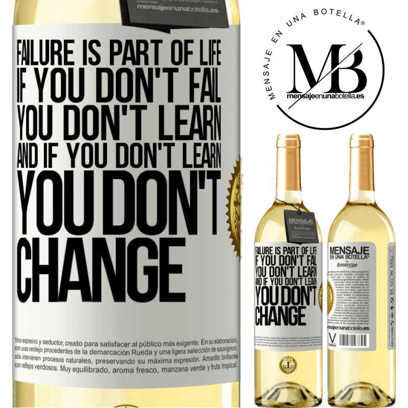 29,95 € Free Shipping | White Wine WHITE Edition Failure is part of life. If you don't fail, you don't learn, and if you don't learn, you don't change White Label. Customizable label Young wine Harvest 2022 Verdejo