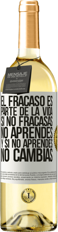 29,95 € | Vino Blanco Edición WHITE El fracaso es parte de la vida. Si no fracasas, no aprendes, y si no aprendes, no cambias Etiqueta Blanca. Etiqueta personalizable Vino joven Cosecha 2024 Verdejo