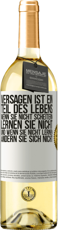 29,95 € | Weißwein WHITE Ausgabe Versagen ist ein Teil des Lebens. Wenn Sie nicht scheitern, lernen Sie nicht, und wenn Sie nicht lernen, ändern Sie sich Weißes Etikett. Anpassbares Etikett Junger Wein Ernte 2024 Verdejo