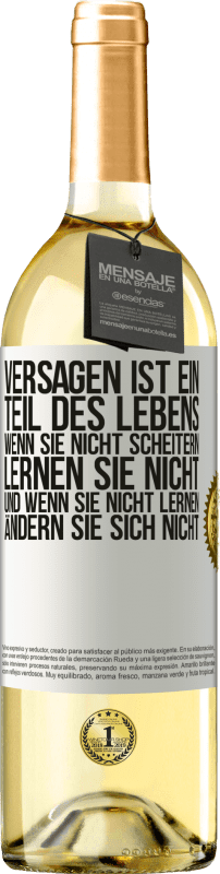 29,95 € Kostenloser Versand | Weißwein WHITE Ausgabe Versagen ist ein Teil des Lebens. Wenn Sie nicht scheitern, lernen Sie nicht, und wenn Sie nicht lernen, ändern Sie sich Weißes Etikett. Anpassbares Etikett Junger Wein Ernte 2025 Verdejo