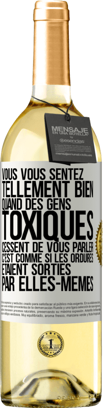 29,95 € Envoi gratuit | Vin blanc Édition WHITE Vous vous sentez tellement bien quand des gens toxiques cessent de vous parler. C'est comme si les ordures étaient sorties par e Étiquette Blanche. Étiquette personnalisable Vin jeune Récolte 2025 Verdejo