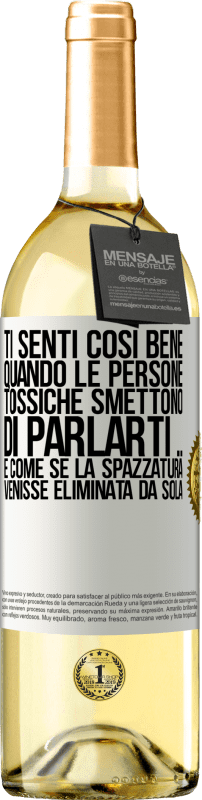 29,95 € | Vino bianco Edizione WHITE Ti senti così bene quando le persone tossiche smettono di parlarti ... È come se la spazzatura venisse eliminata da sola Etichetta Bianca. Etichetta personalizzabile Vino giovane Raccogliere 2025 Verdejo
