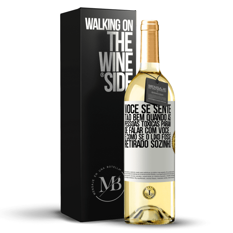 29,95 € Envio grátis | Vinho branco Edição WHITE Você se sente tão bem quando as pessoas tóxicas param de falar com você ... É como se o lixo fosse retirado sozinho Etiqueta Branca. Etiqueta personalizável Vinho jovem Colheita 2025 Verdejo
