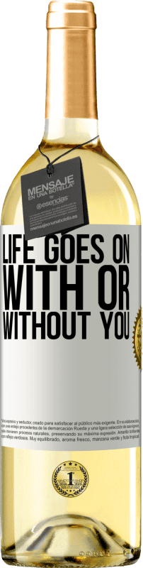 29,95 € Бесплатная доставка | Белое вино Издание WHITE Жизнь продолжается, с тобой или без тебя Белая этикетка. Настраиваемая этикетка Молодое вино Урожай 2023 Verdejo