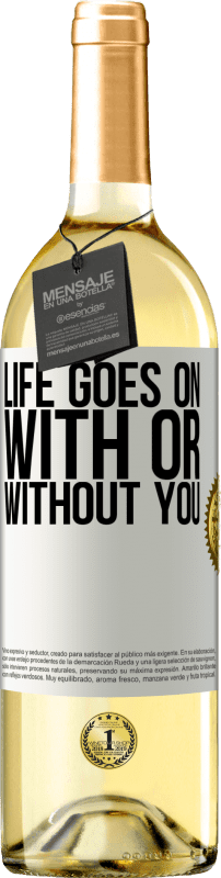 29,95 € Free Shipping | White Wine WHITE Edition Life goes on, with or without you White Label. Customizable label Young wine Harvest 2025 Verdejo