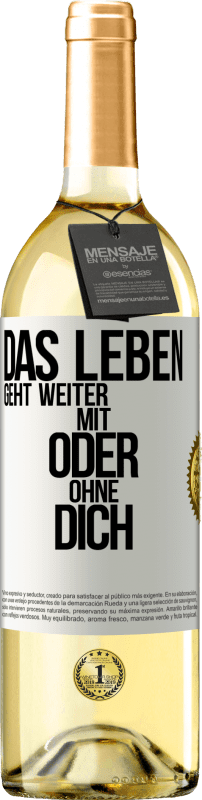 29,95 € | Weißwein WHITE Ausgabe Das Leben geht weiter, mit oder ohne dich Weißes Etikett. Anpassbares Etikett Junger Wein Ernte 2024 Verdejo