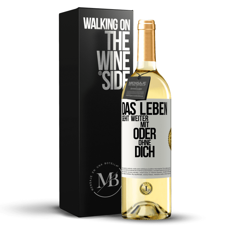 29,95 € Kostenloser Versand | Weißwein WHITE Ausgabe Das Leben geht weiter, mit oder ohne dich Weißes Etikett. Anpassbares Etikett Junger Wein Ernte 2023 Verdejo