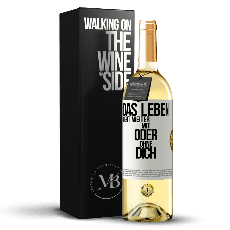 29,95 € Kostenloser Versand | Weißwein WHITE Ausgabe Das Leben geht weiter, mit oder ohne dich Weißes Etikett. Anpassbares Etikett Junger Wein Ernte 2024 Verdejo