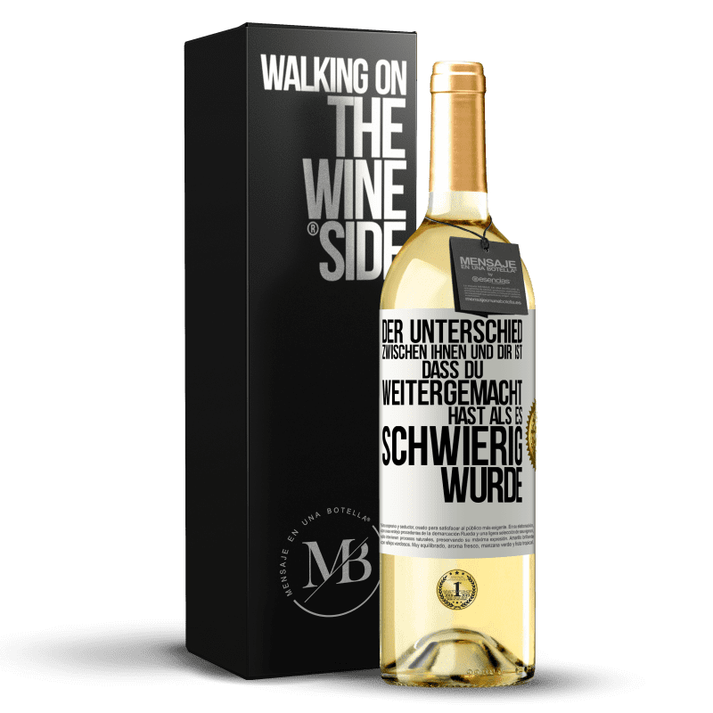 29,95 € Kostenloser Versand | Weißwein WHITE Ausgabe Der Unterschied zwischen ihnen und dir ist, dass du weitergemacht hast als es schwierig wurde Weißes Etikett. Anpassbares Etikett Junger Wein Ernte 2024 Verdejo