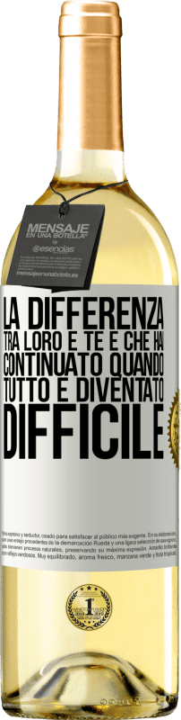 29,95 € | Vino bianco Edizione WHITE La differenza tra loro e te è che hai continuato quando tutto è diventato difficile Etichetta Bianca. Etichetta personalizzabile Vino giovane Raccogliere 2024 Verdejo