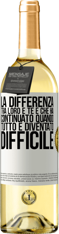 29,95 € | Vino bianco Edizione WHITE La differenza tra loro e te è che hai continuato quando tutto è diventato difficile Etichetta Bianca. Etichetta personalizzabile Vino giovane Raccogliere 2025 Verdejo