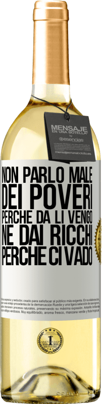 29,95 € | Vino bianco Edizione WHITE Non parlo male dei poveri, perché da lì vengo, né dai ricchi, perché ci vado Etichetta Bianca. Etichetta personalizzabile Vino giovane Raccogliere 2025 Verdejo