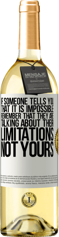 29,95 € Free Shipping | White Wine WHITE Edition If someone tells you that it is impossible, remember that they are talking about their limitations, not yours White Label. Customizable label Young wine Harvest 2025 Verdejo