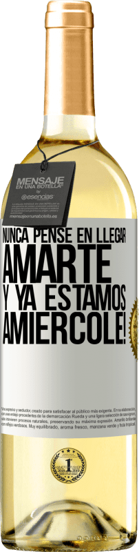 29,95 € | Vinho branco Edição WHITE Eu nunca pensei em te amar. E já somos Amiércole! Etiqueta Branca. Etiqueta personalizável Vinho jovem Colheita 2024 Verdejo