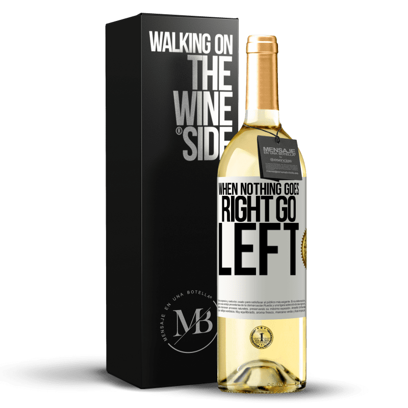 29,95 € Free Shipping | White Wine WHITE Edition When nothing goes right, go left White Label. Customizable label Young wine Harvest 2024 Verdejo